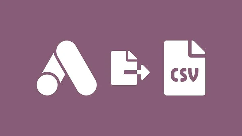 Export CSV files in Google Ads Editor