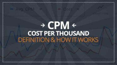 Cost Per Thousand (CPM): definition and how it works in Google Ads and Facebook Ads