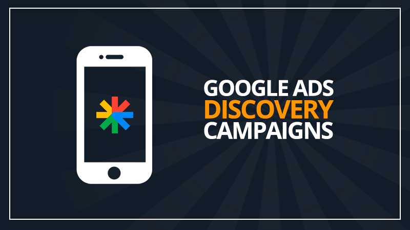 Google Ads Discovery campaigns