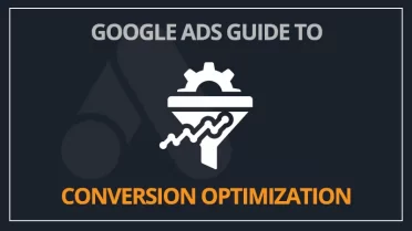Your guide to conversion optimization in Google Ads