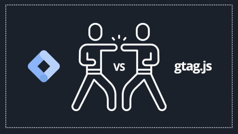 Google Tag Manager vs Global Site Tag (gtag.js): differences explained – which one should you choose?