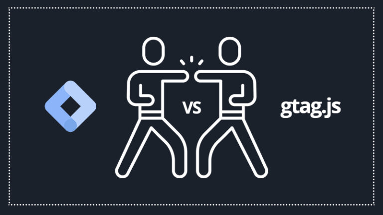 Google Tag Manager versus Global Site Tag (gtag.js)