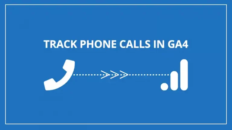 Track offline, phone call conversions in Google Analytics 4